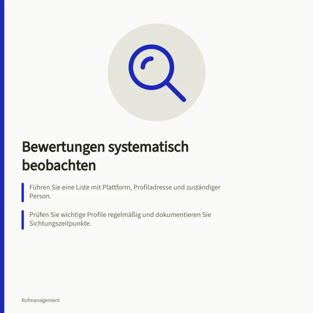 Bewertungen systematisch beobachten: Führen Sie eine Liste mit Plattform, Profiladresse und zuständiger Person.; Prüfen Sie wichtige Profile regelmäßig und dokumentieren Sie Sichtungszeitpunkte.; Verwenden Sie eine Fallliste mit Status wie 'Neu', 'Zugewiesen', 'Abgeschlossen'. Bewertungen systematisch beobachten