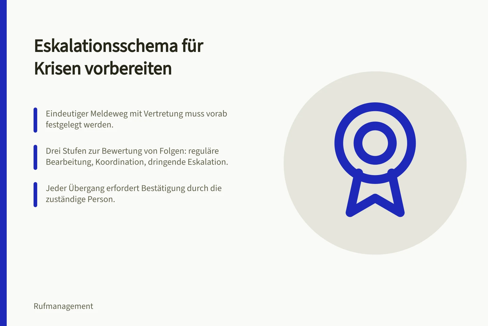 Eskalationsschema für Krisen vorbereiten: Eindeutiger Meldeweg mit Vertretung muss vorab festgelegt werden.; Drei Stufen zur Bewertung von Folgen: reguläre Bearbeitung, Koordination, dringende Eskalation.; Jeder Übergang erfordert Bestätigung durch die zuständige Person.