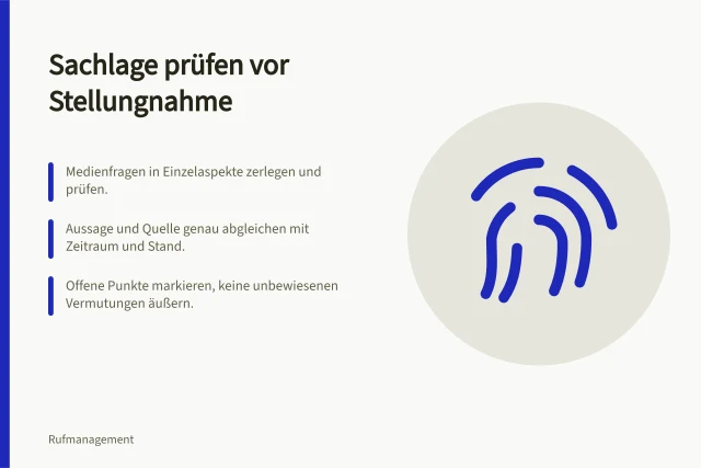 Sachlage prüfen vor Stellungnahme: Medienfragen in Einzelaspekte zerlegen und prüfen.; Aussage und Quelle genau abgleichen mit Zeitraum und Stand.; Offene Punkte markieren, keine unbewiesenen Vermutungen äußern. Eine überprüfbare Sachlage vor einer Stellungnahme erstellen