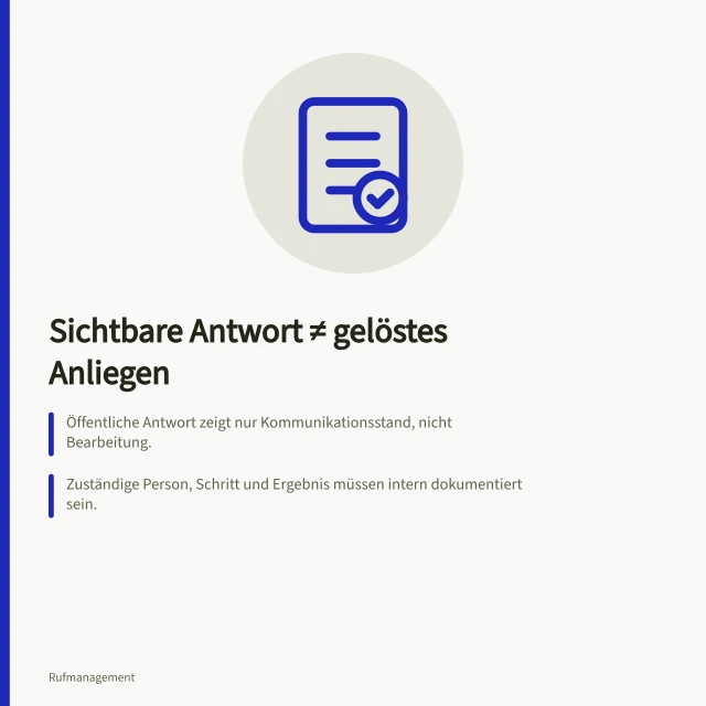 Sichtbare Antwort ≠ gelöstes Anliegen: Öffentliche Antwort zeigt nur Kommunikationsstand, nicht Bearbeitung.; Zuständige Person, Schritt und Ergebnis müssen intern dokumentiert sein.; Lösungsquote erfordert klare Definition von „gelöst“ und Fallliste. Sichtbare Reaktionen nicht mit gelösten Problemen verwechseln